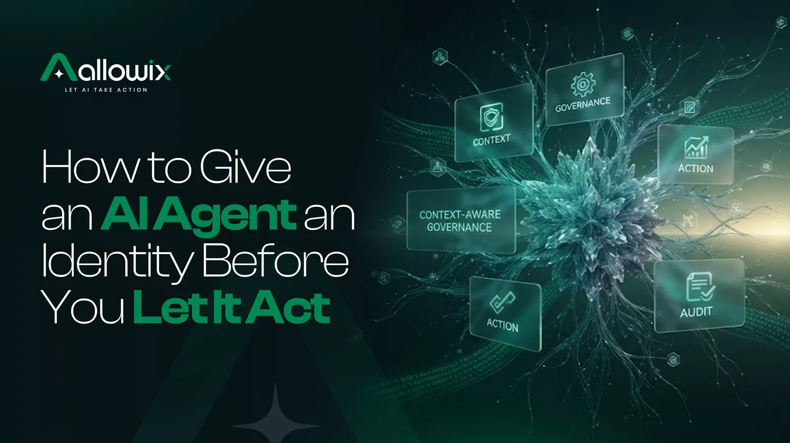 How to Give an AI Agent an Identity Before You Let It Act